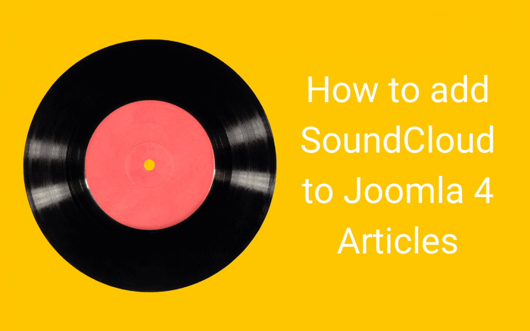 How to add SoundCloud to Joomla 4 Articles