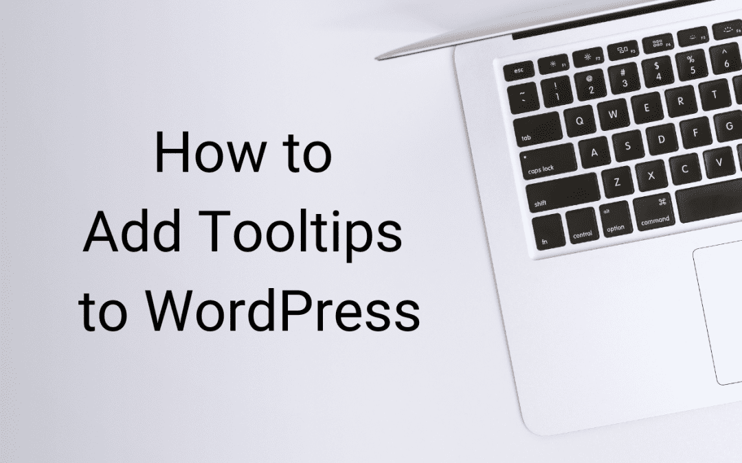 How to Add Tooltips to WordPress