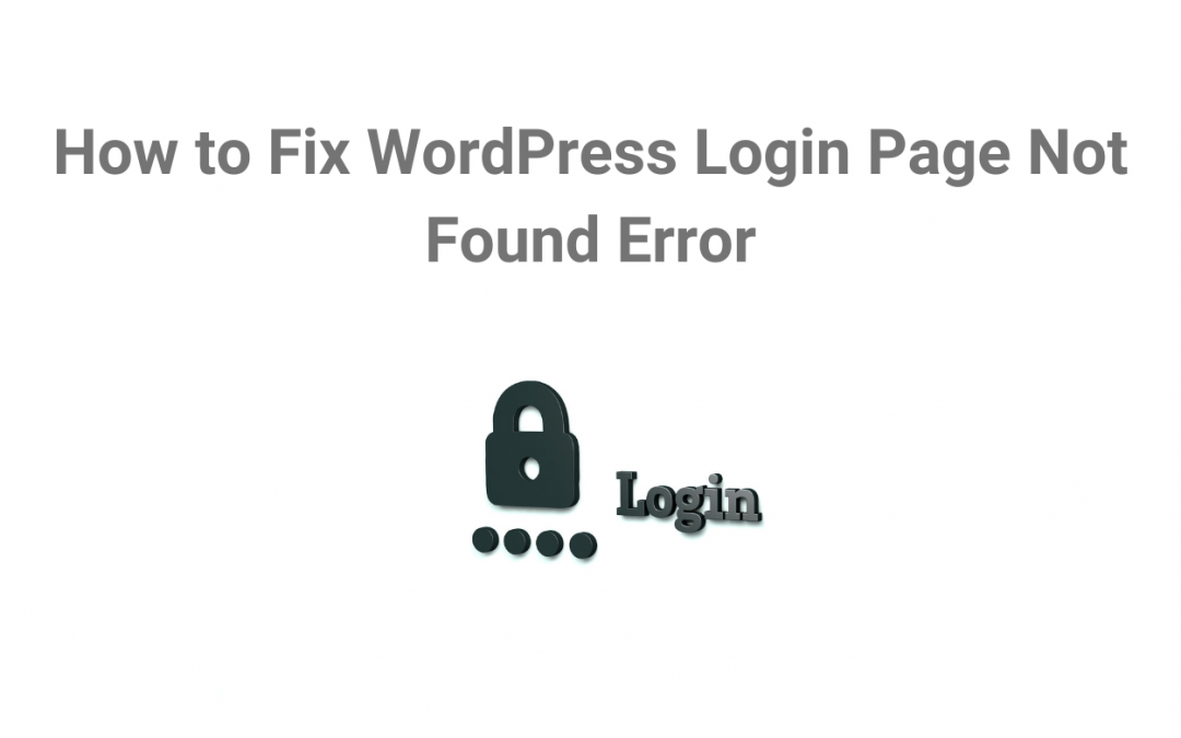 how-to-fix-wordpress-login-page-not-found-error-2023-ltheme