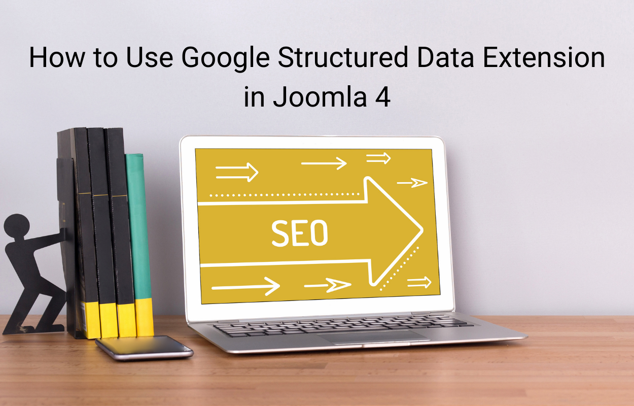 How to Use Google Structured Data Extension in Joomla 4
