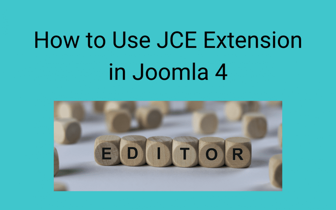 How to Use JCE Extension in Joomla 4