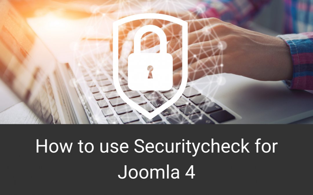 How to use Securitycheck for Joomla 4