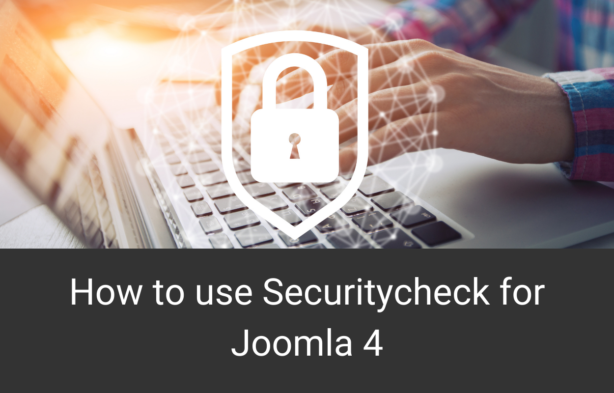 How to use Securitycheck for Joomla 4