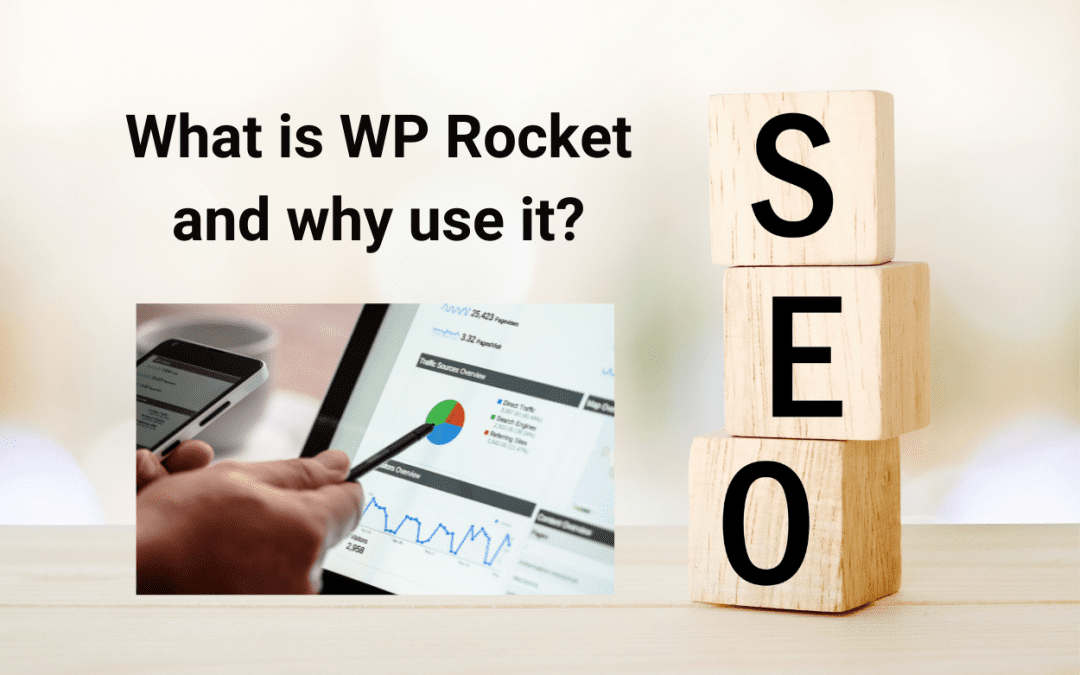 What is WP Rocket and why use it?