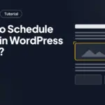 How to Schedule Posts in WordPress easily?