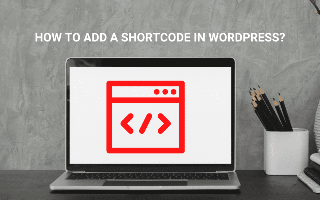 How to Add a Shortcode in WordPress?