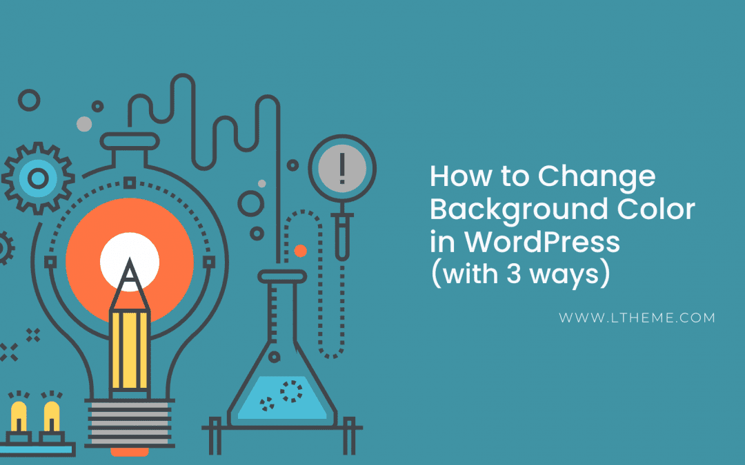 how-to-change-background-color-in-wordpress-with-3-ways-2023-ltheme