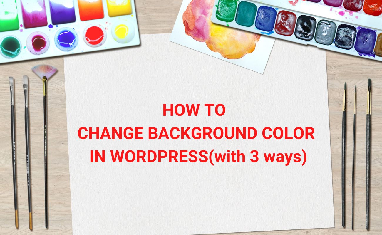 How to Change Background Color in WordPress (with 3 ways)