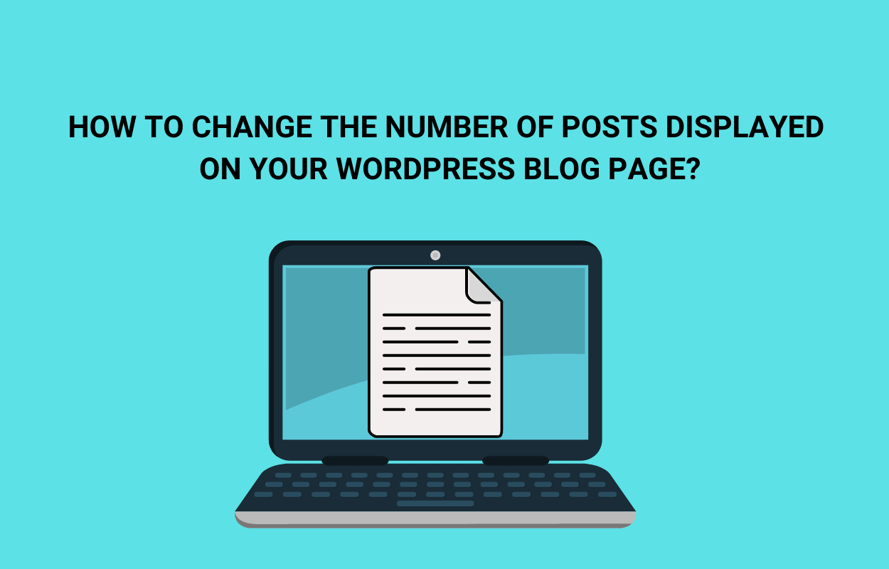 How to Change the Number of Posts Displayed on your WordPress Blog Page