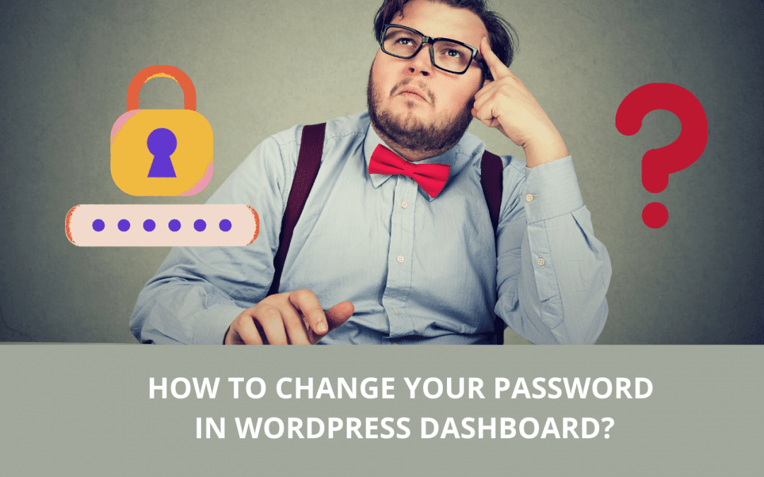 How to easily Change Your Password in WordPress dashboard