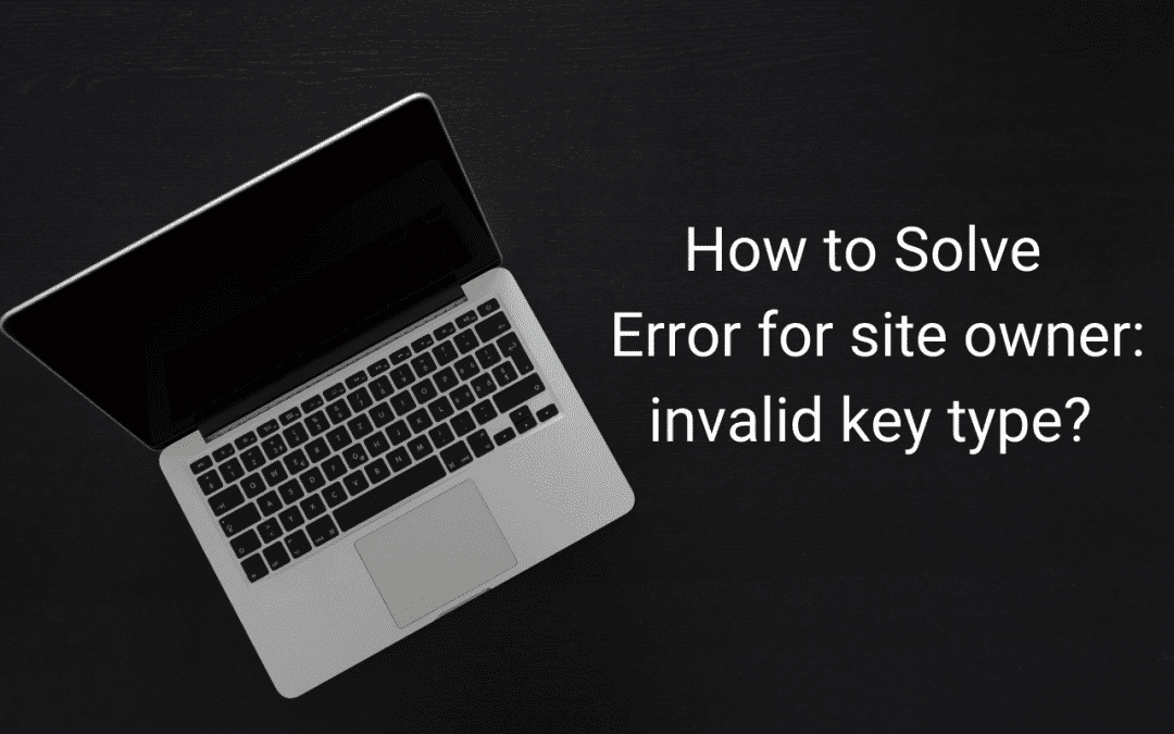 Error for site owner: invalid key type