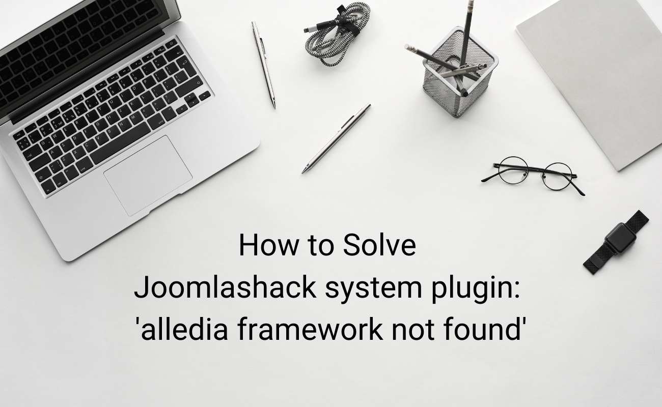 Joomlashack system plugin: 'alledia framework not found'