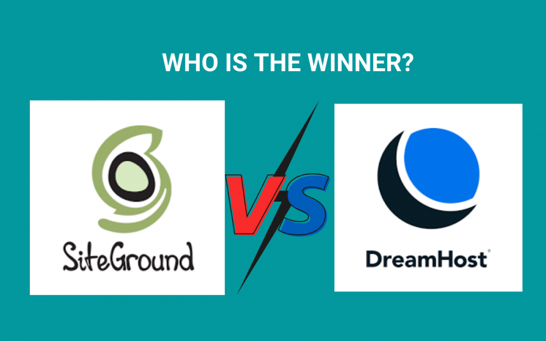 SiteGround Vs DreamHost: Who is the Winner
