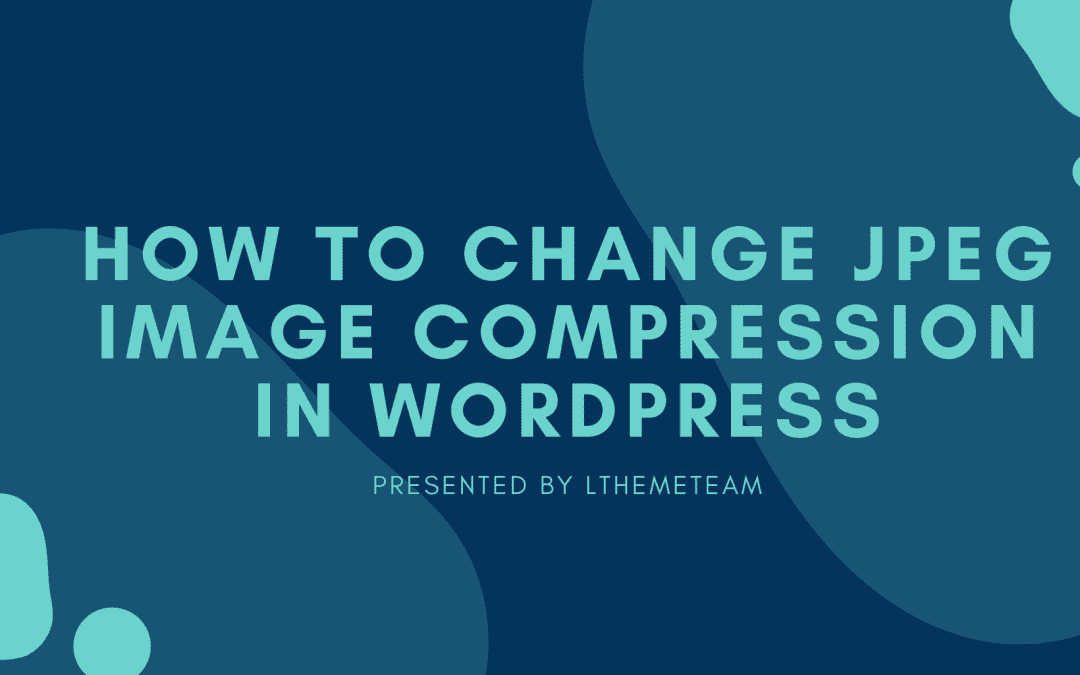 How to Change JPEG Image Compression in WordPress