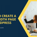 How to Create a Full-width Page in WordPress
