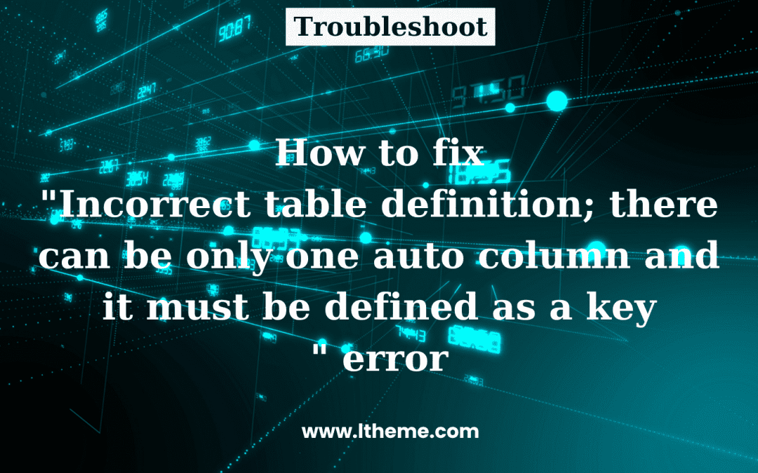 Incorrect table definition; there can be only one auto column and it must be defined as a key
