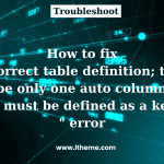 Incorrect table definition; there can be only one auto column and it must be defined as a key fix-error-12