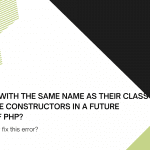 Methods with the same name as their class will not be constructors in a future version of PHP