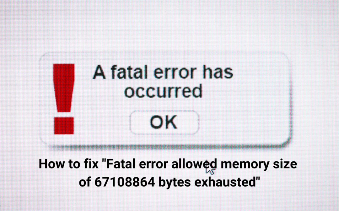 Fatal error allowed memory size of 67108864 bytes exhausted