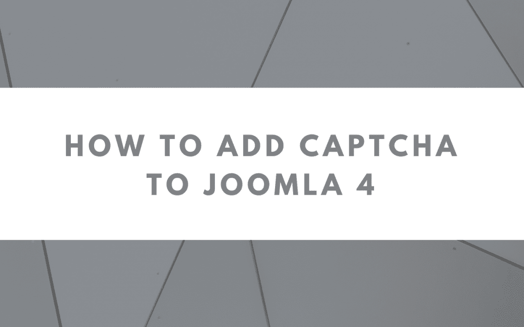 How to add Captcha to Joomla 4
