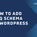 How to easily Add FAQ Schema in WordPress