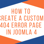 How to Create A Custom 404 Error Page in Joomla 4 how-to-create-a-custom-404-error-page-in-joomla-4
