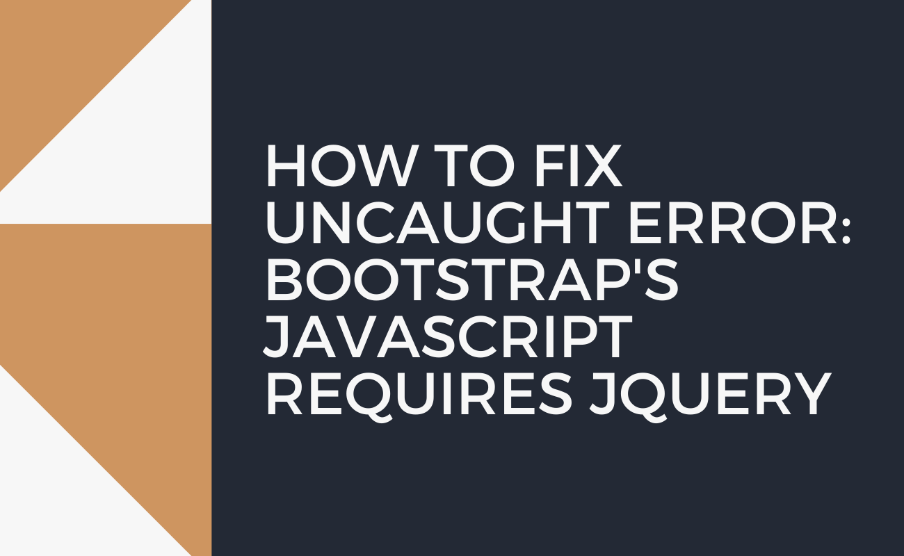 Uncaught error bootstrap's javascript requires jquery 2024 LTHEME
