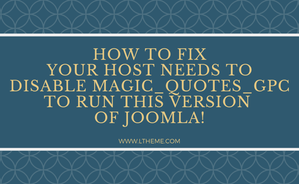 how to fix your host needs to disable magic quotes gpc to run this version of joomla