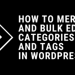 how-to-merge-and-bulk-edit-categories-and-tags-in-wordpress