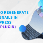 How to Regenerate Thumbnails in WordPress(with plugin)