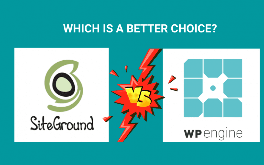 SiteGround Vs WP Engine: Which is a better choice