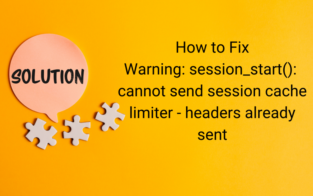 Warning: session_start(): cannot send session cache limiter – headers already sent