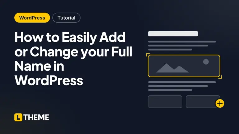 How to Easily Add or Change your Full Name in WordPress