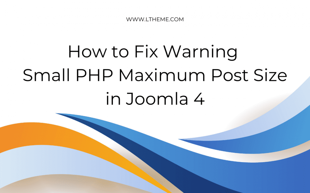 How to quickly Fix Warning Small PHP Maximum Post Size in Joomla 4