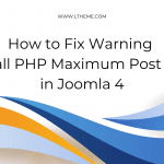 How to quickly Fix Warning Small PHP Maximum Post Size in Joomla 4
