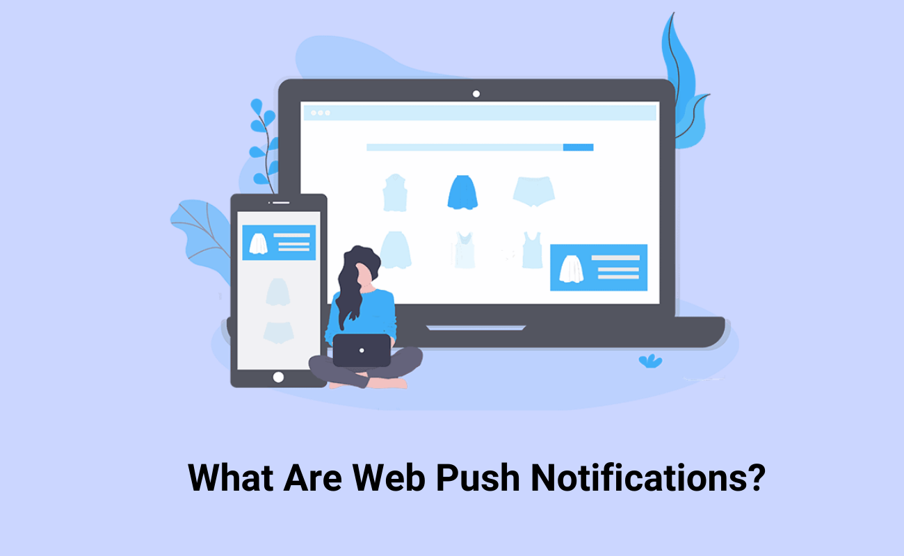 What Are Web Push Notifications? How Do They Work?