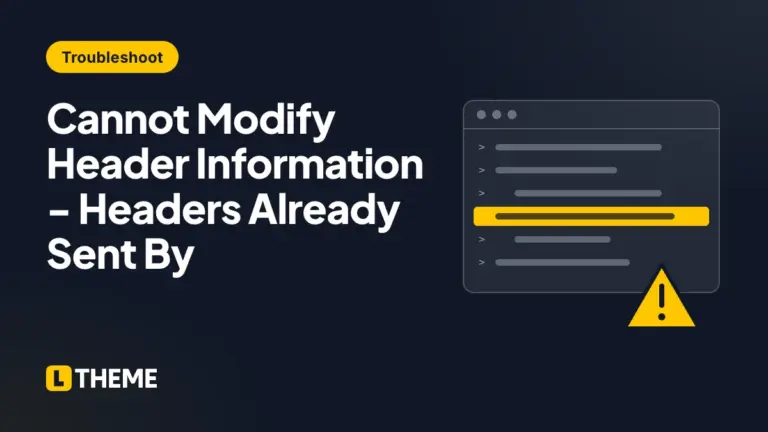 Cannot Modify Header Information – Headers Already Sent By