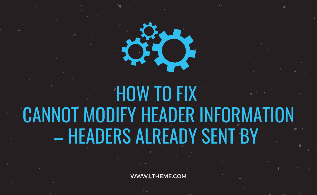 how-to-fix-warning-cannot-modify-header-information-in-wordpress