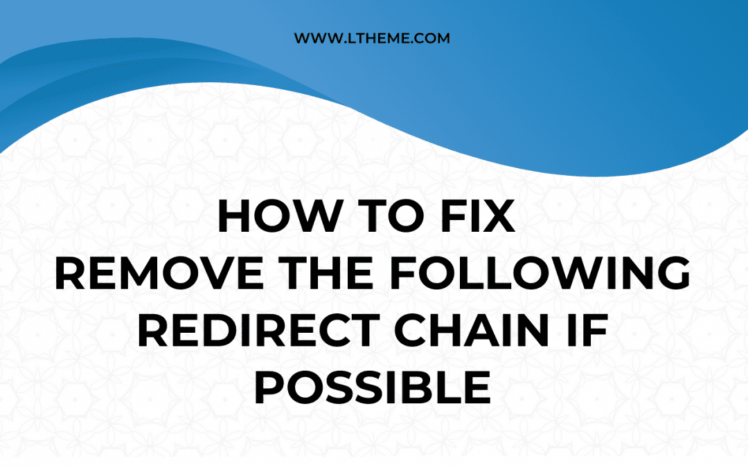 Remove the following redirect chain if possible