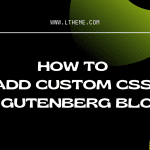 Add Custom CSS To Gutenberg Block