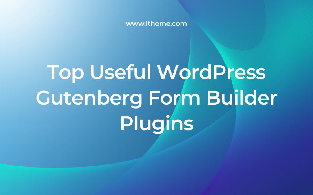 8+ Useful WordPress Gutenberg Form Builder Plugins