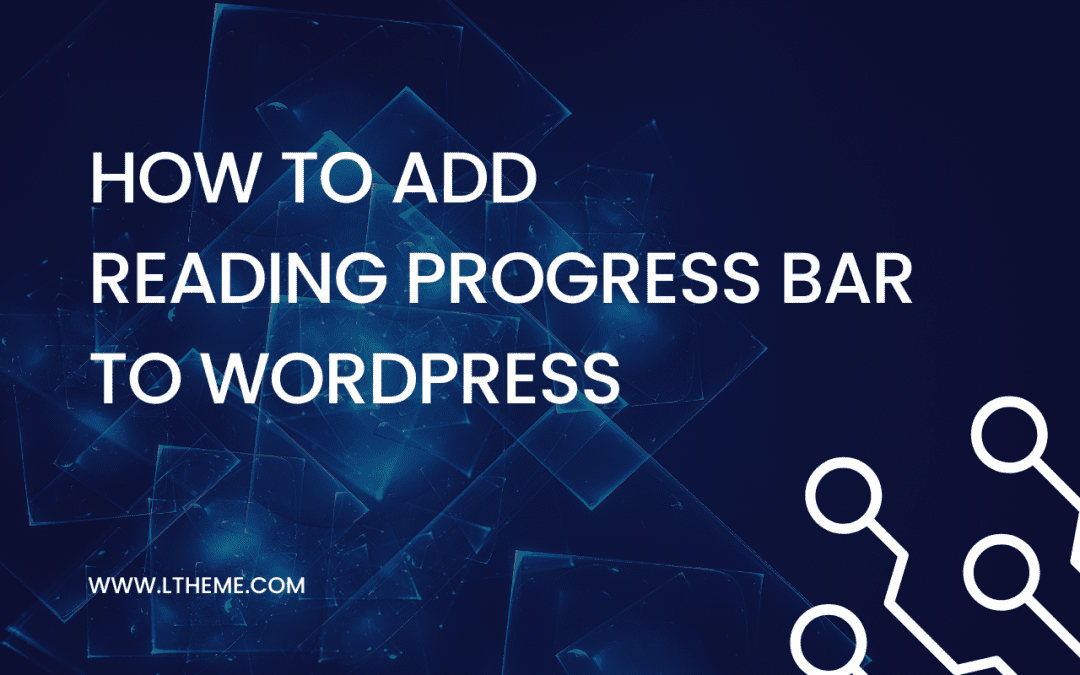 How to Easily Add Reading Progress Bar To WordPress