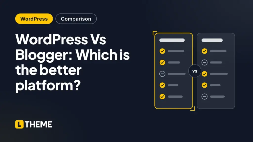 WordPress Vs Blogger: Which is the better platform?