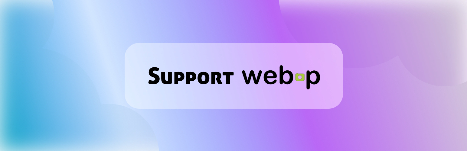 Wordpress Webp Plugin: Support Webp
