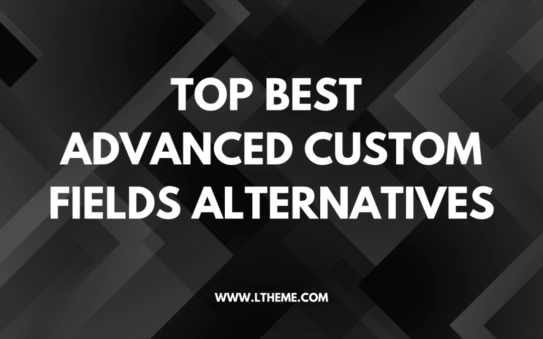 5 Best Advanced Custom Fields Alternatives