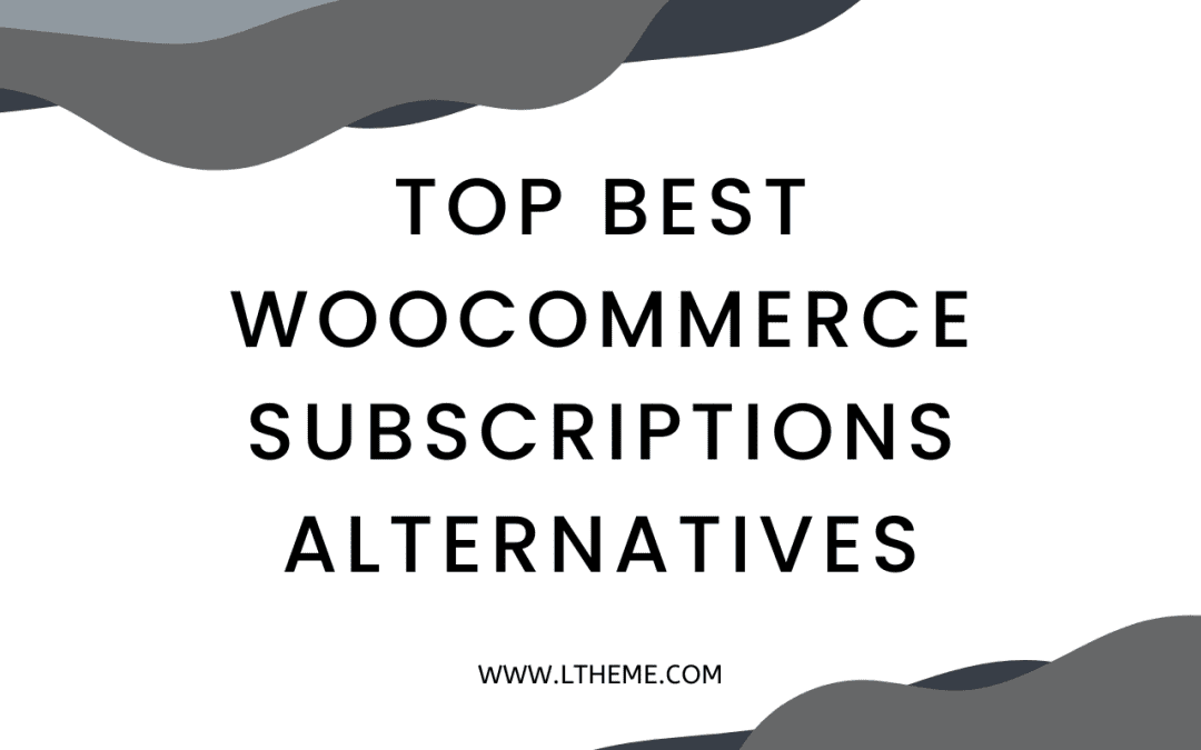 3 Best WooCommerce Subscriptions Alternatives