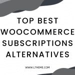 best WooCommerce Subscriptions Alternatives