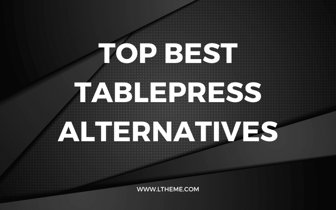 5+ Best Tablepress Alternatives (Compared)