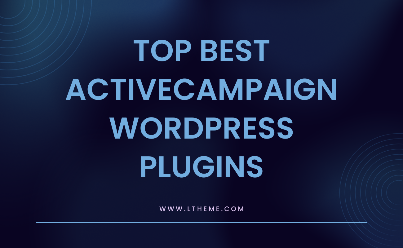 5+ Best Activecampaign WordPress Plugins 2024 - LTHEME