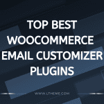 8+ Best WooCommerce Email Customizer Plugins